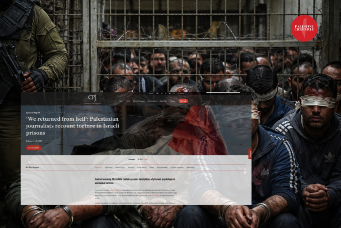 'We Returned From Hell': CPJ Details Torture of Palestinian Journalists ...