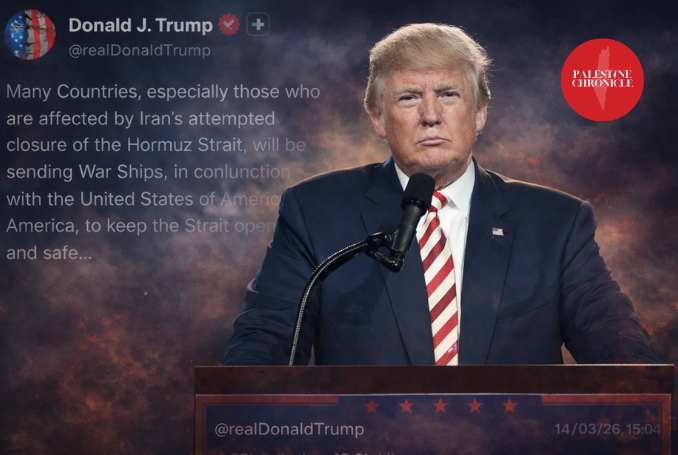 Trump Scrambles for Intl. Warships, Including China, amid Hormuz Blockade - Palestine Chronicle